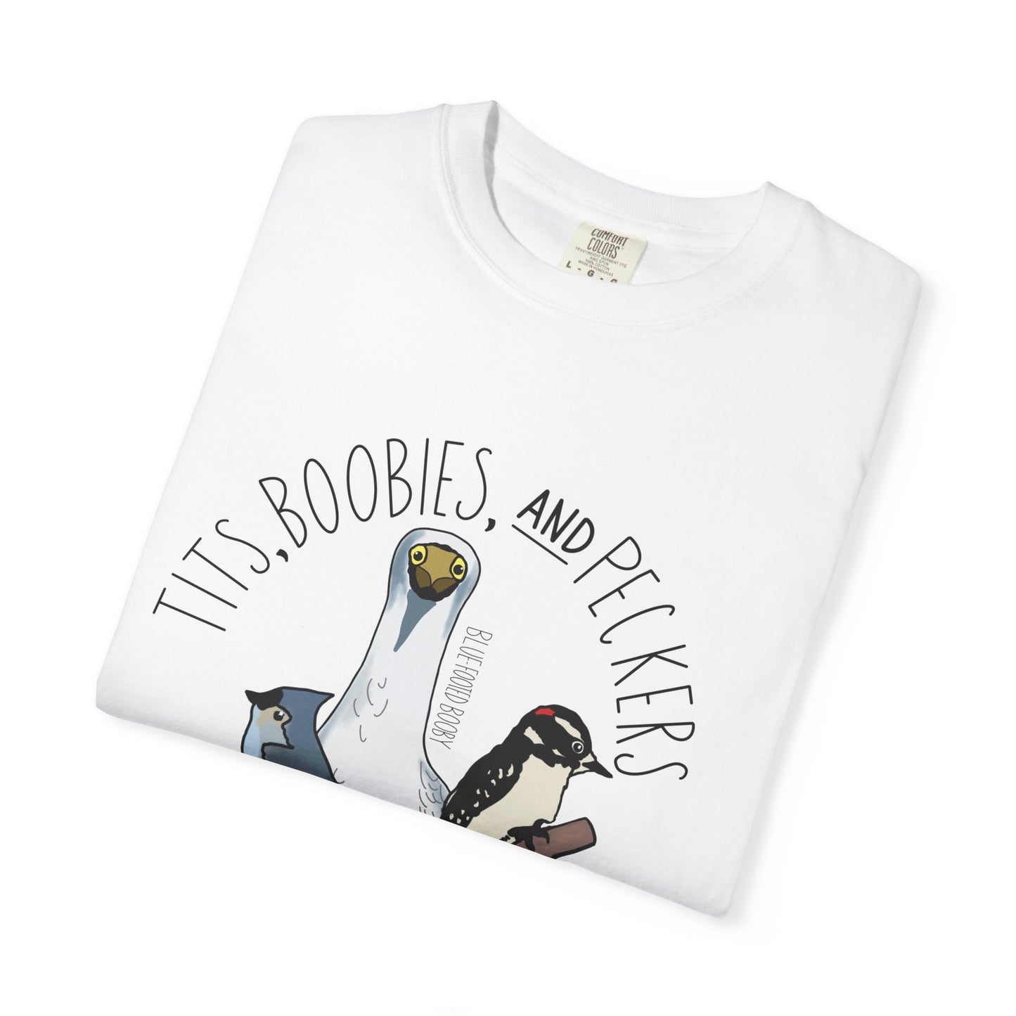 Tits, Boobies & Peckers T-Shirt | Funny Bird Lover Gift for Pun Enthusiasts