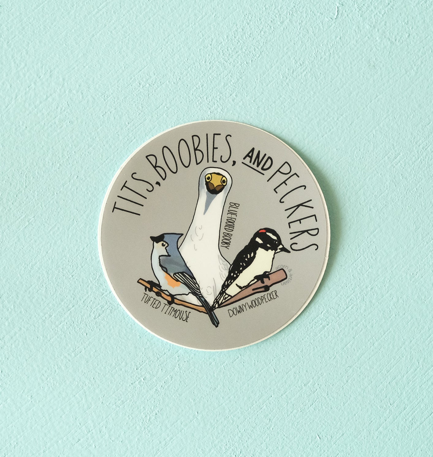 Tits, Boobies & Peckers Sticker – Funny Bird Lover Vinyl Decal | Acorn & Artisan