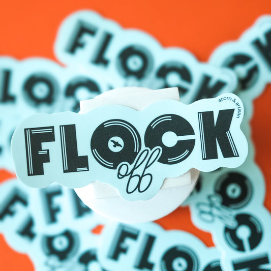 Flock Off Sticker – Funny Bird Lover Vinyl Decal | Acorn & Artisan