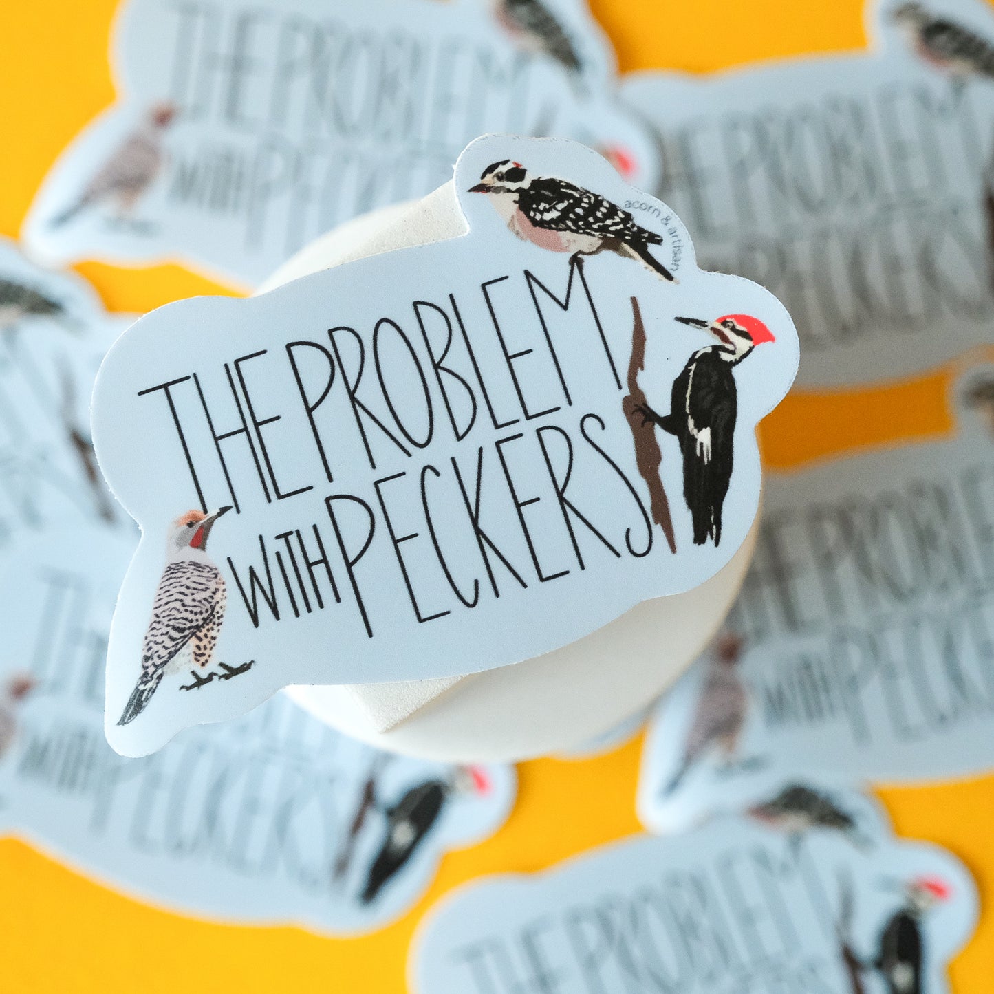 The Problem with Peckers Sticker – Funny Bird Pun Vinyl Decal | Acorn & Artisan
