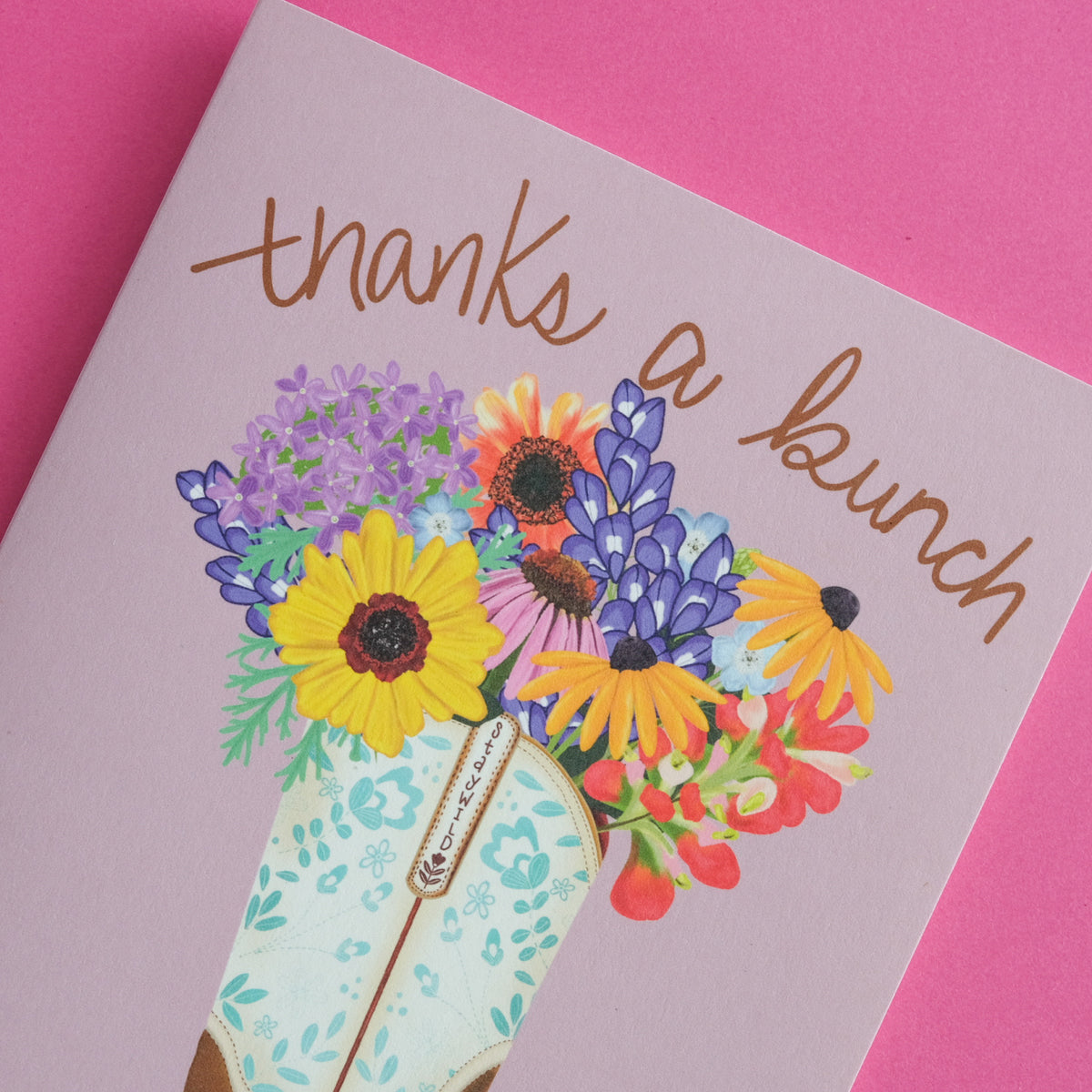 Thanks a Bunch greeting card with flowers in a cowgirl boot vase.