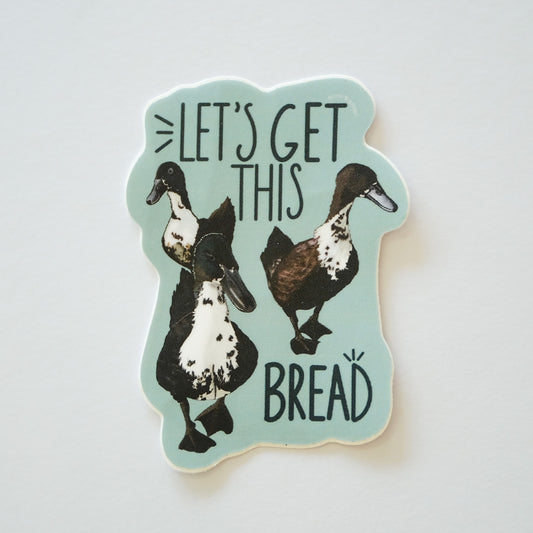 Let's Get This Bread Vinyl Sticker