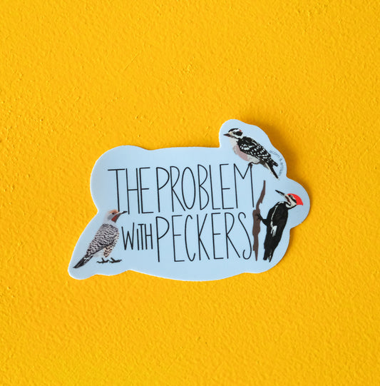 The Problem with Peckers Vinyl Sticker