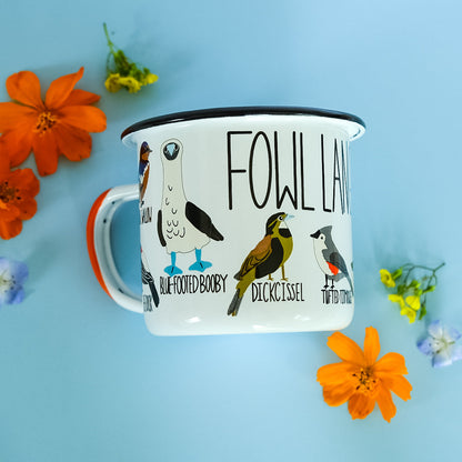 Fowl Language Enamel Camp Mug – Funny Bird Mug