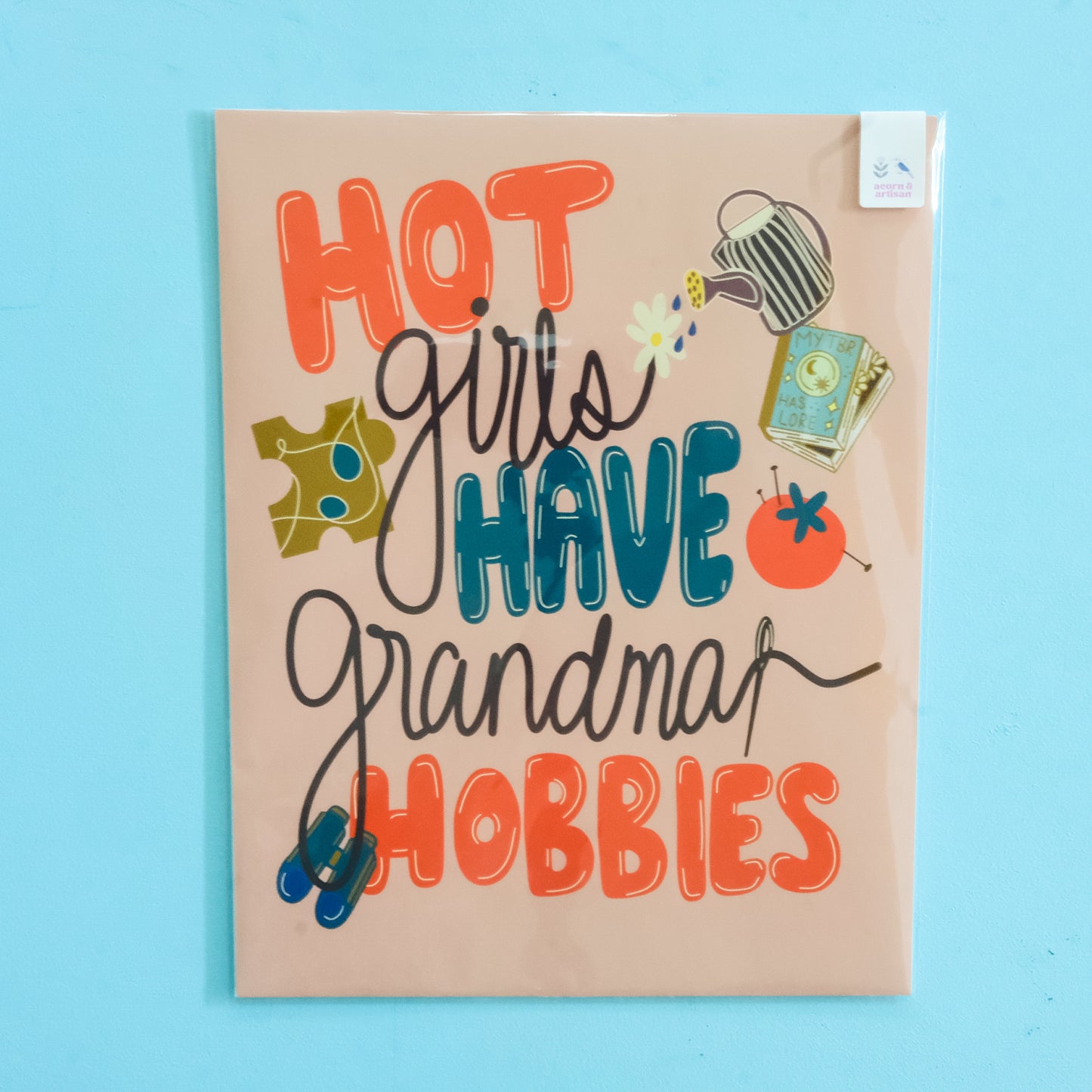 Hot Girls Have Grandma Hobbies Art Print