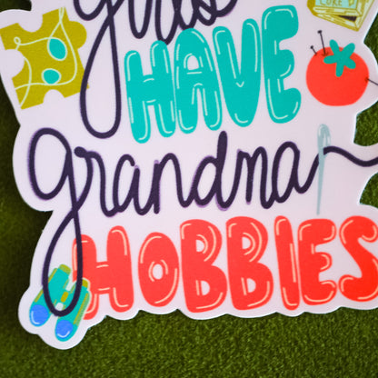 Hot Girls Have Grandma Hobbies Sticker