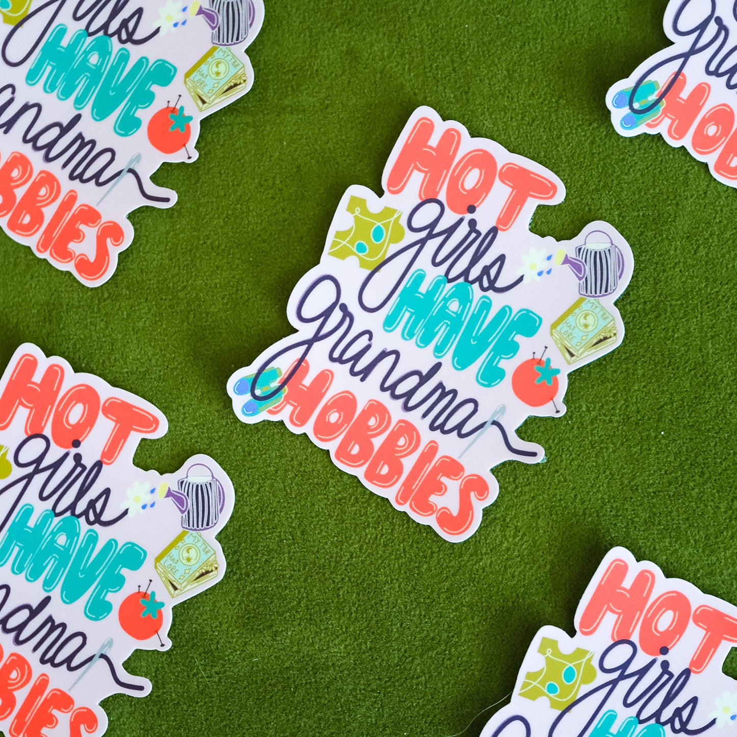 Hot Girls Have Grandma Hobbies Sticker