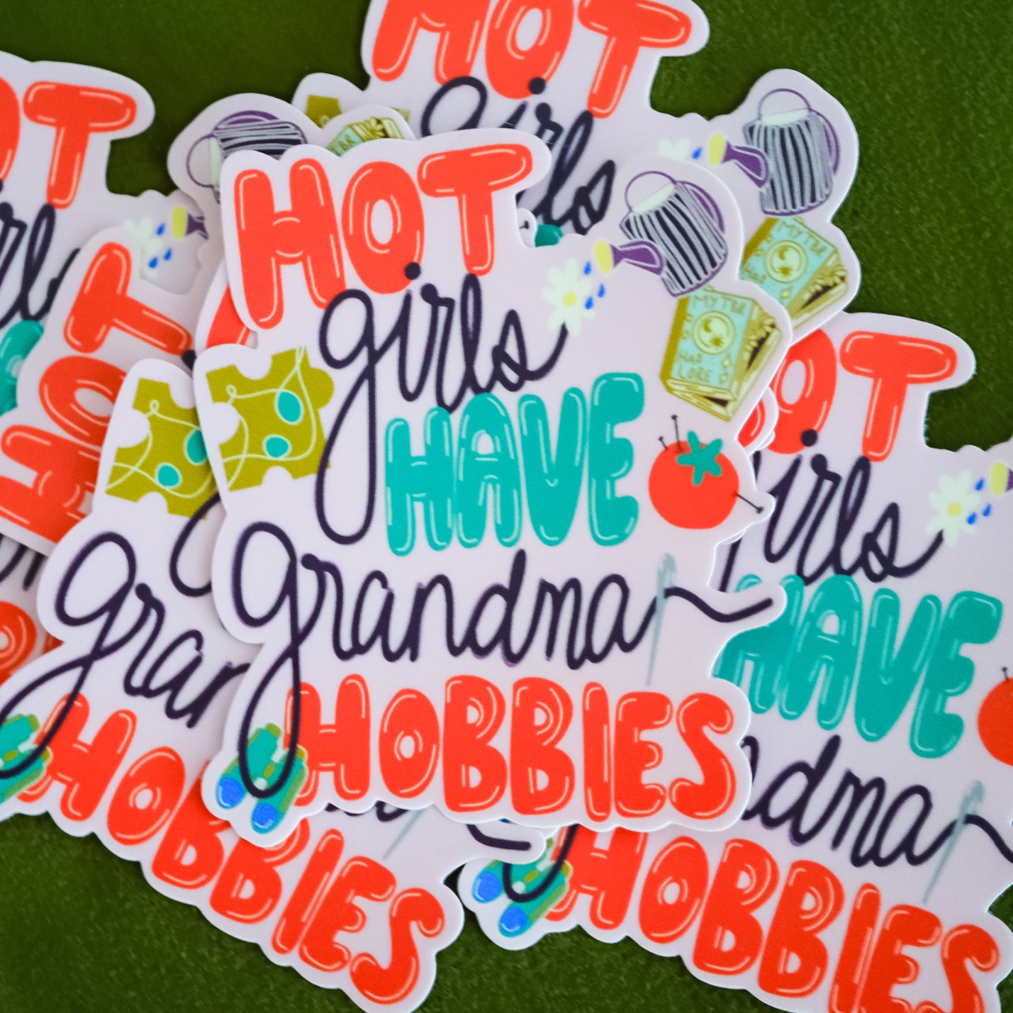 Hot Girls Have Grandma Hobbies Sticker