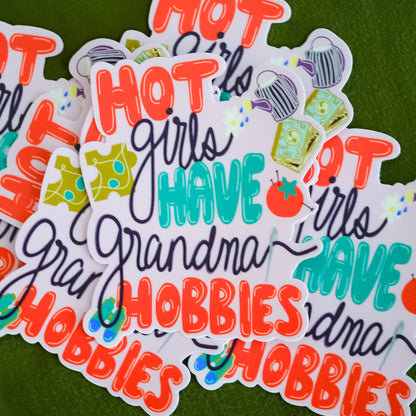 Hot Girls Have Grandma Hobbies Sticker