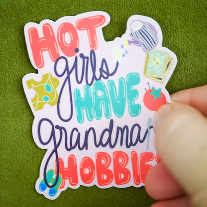 Hot Girls Have Grandma Hobbies Sticker