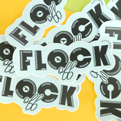Flock Off Vinyl Sticker