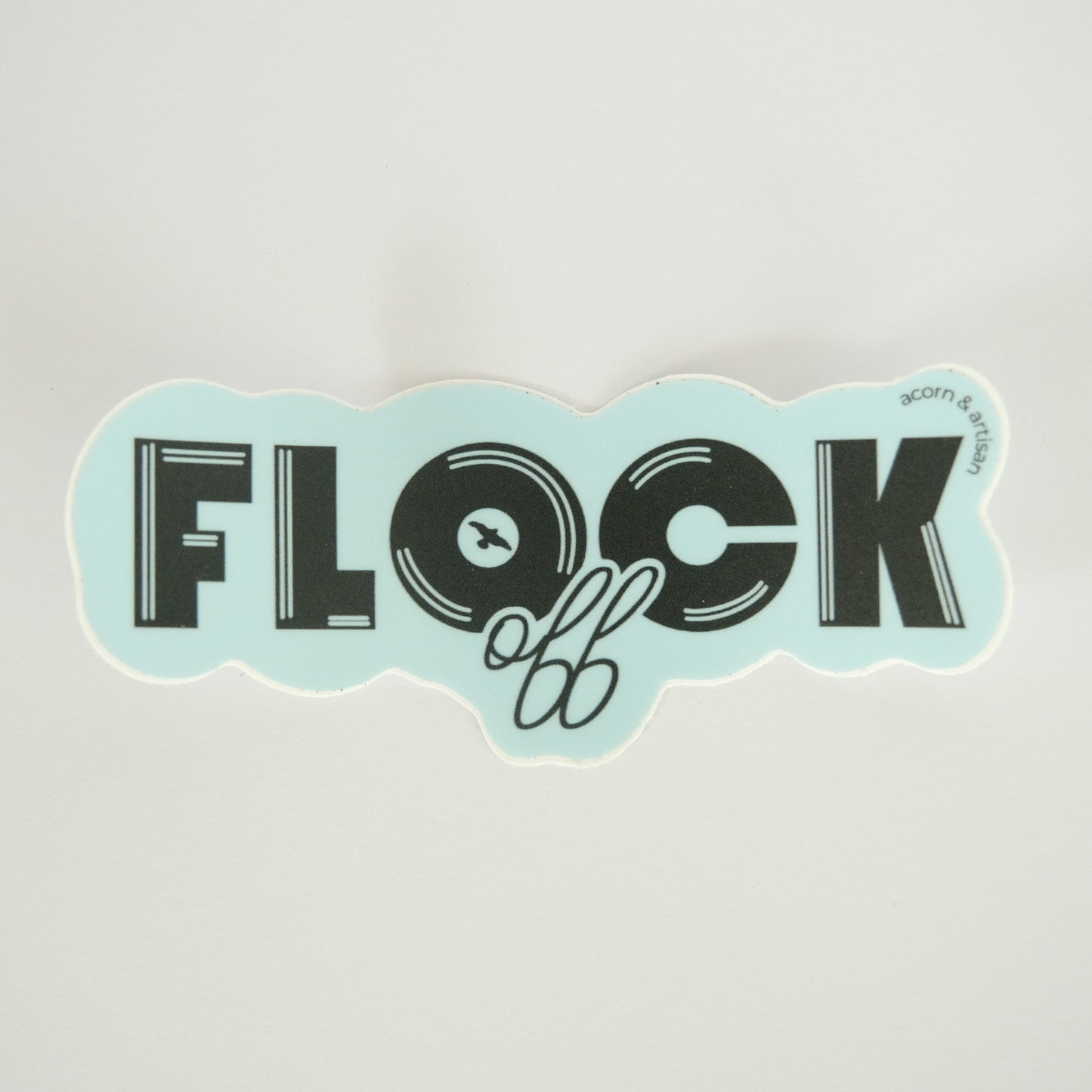 Flock Off Vinyl Sticker