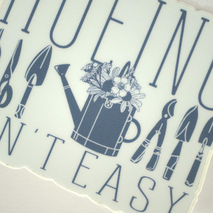 Hoeing Ain’t Easy Vinyl Sticker