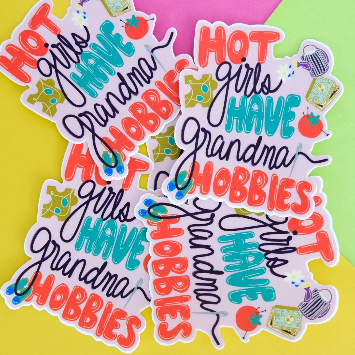 Group of Hot Girls Have Grandma Hobbies Vinyl Sticker products arranged together