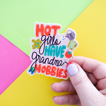 Hot Girls Have Grandma Hobbies Vinyl Sticker shown for scale