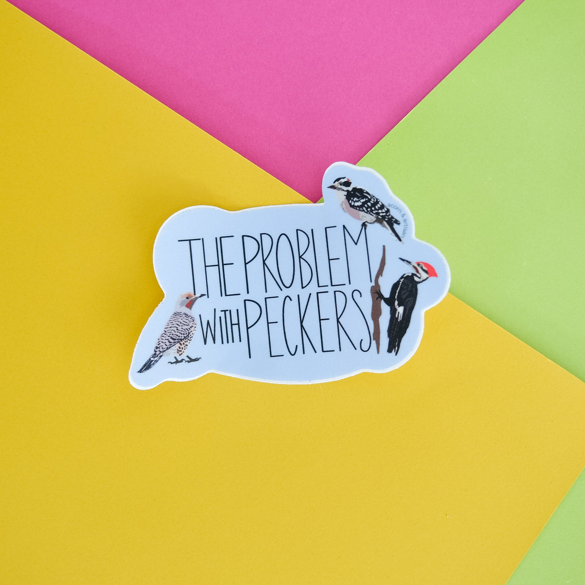 The Problem with Peckers Vinyl Sticker