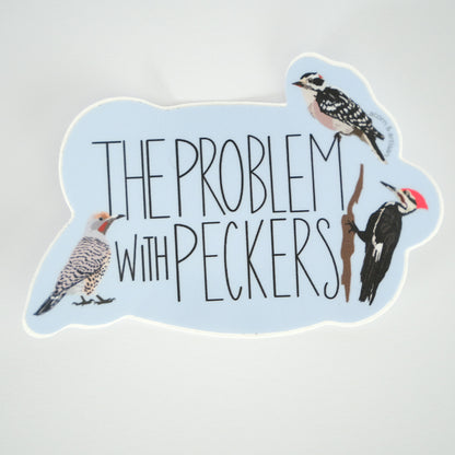 The Problem with Peckers Vinyl Sticker