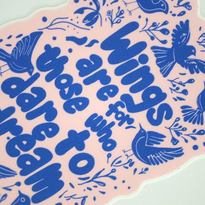 Wings Are for Those Who Dare to Dream Vinyl Sticker