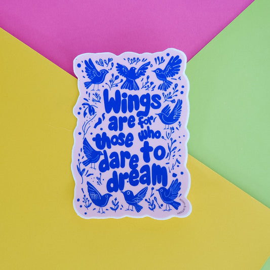 Wings Are for Those Who Dare to Dream Vinyl Sticker