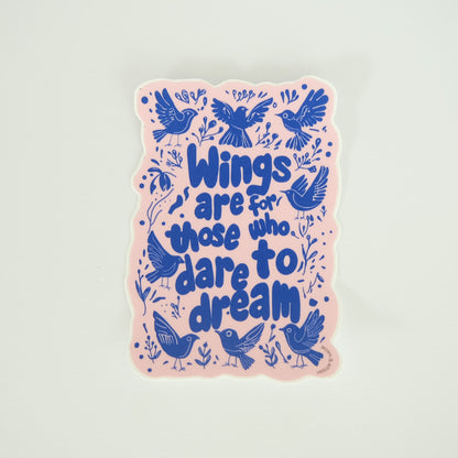 Wings Are for Those Who Dare to Dream Vinyl Sticker